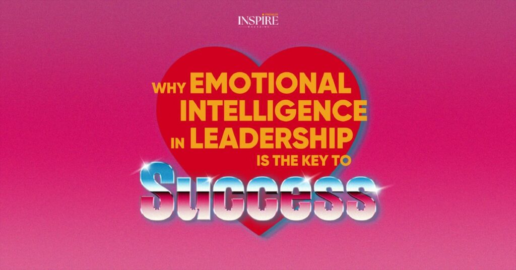 Why Emotional Intelligence in Leadership is the Key to Success