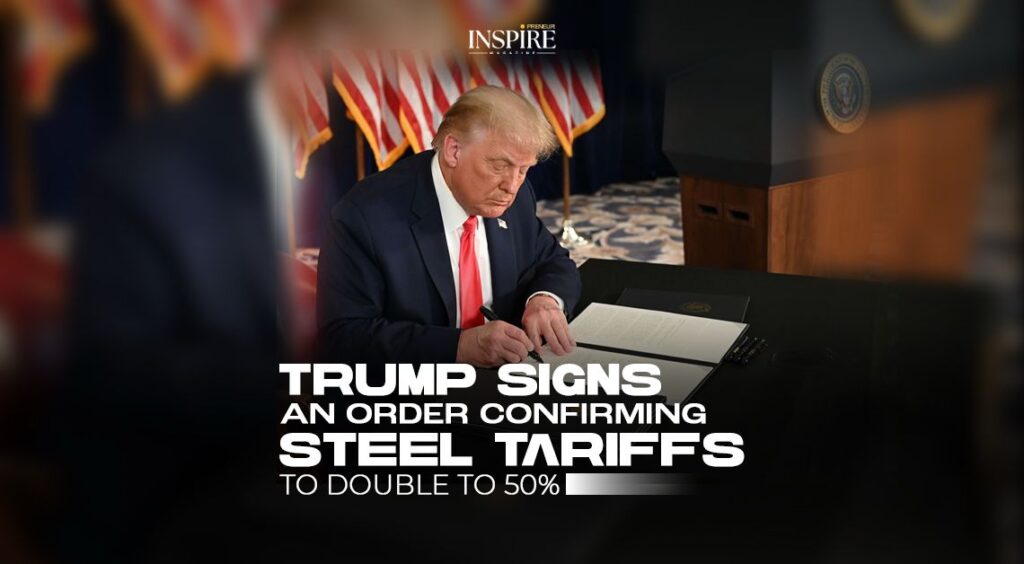 Trump Confirms Steel and Aluminium Tariffs Double to 50% Effective Wednesday