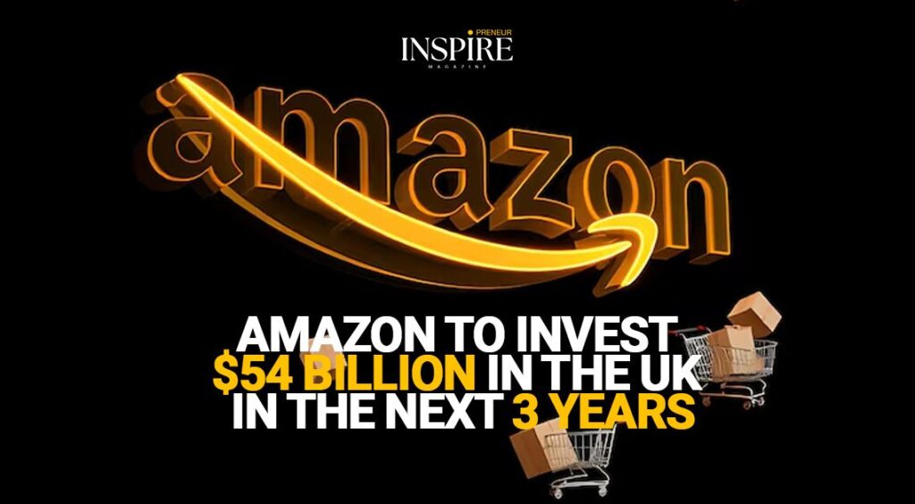 Amazon to Invest $54 billion in the UK in the Next 3 Years 