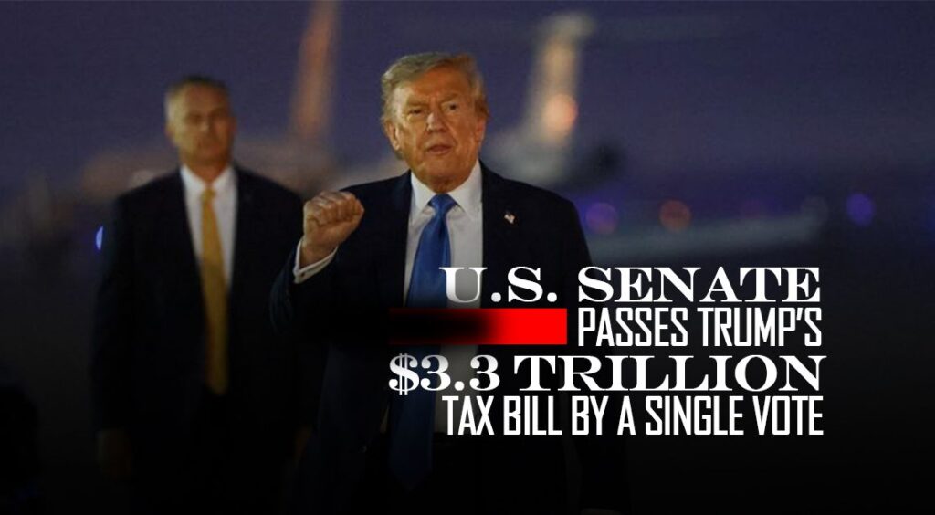 U.S. Senate Passes Trump’s $3.3 Trillion Tax Bill by a Single Vote