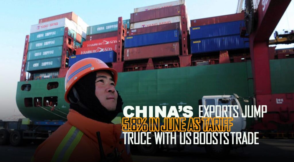 China’s Exports Jump 5.8% in June as Tariff Truce with US Boosts Trade